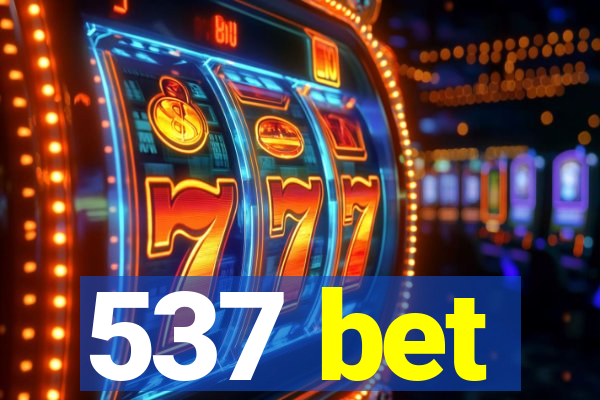 537 bet